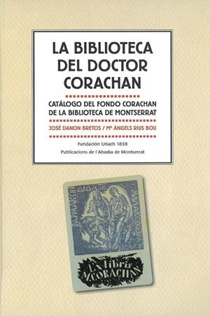 BIBLIOTECA DEL DR. CORACHÁN, LA | 9788498837957 | DANON BRETAS, JOSÉ / RIUS BOU, Mª ÀNGELS