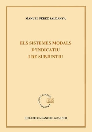 SISTEMES MODALS D'INDICATIU I SUBJUNTIU, ELS | 9788472029910 | PÉREZ SALDANYA, MANUEL