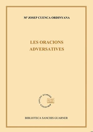 ORACIONS ADVERSATIVES, LES | 9788478262229 | CUENCA ORDINYANA, JOSEP MARIA