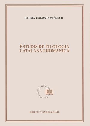 ESTUDIS DE FILOLOGIA CATALANA I ROMÀNICA | 9788478268337 | COLÓN I DOMÈNECH, GERMÀ