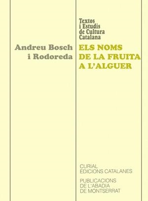 NOMS DE LA FRUITA A L'ALGUER, ELS. EDICIÓ DELS REGISTRES D'ESTIMES DE FRUITA DE LA BARRACELLERIA | 9788484150732 | BOSCH I RODOREDA, ANDREU
