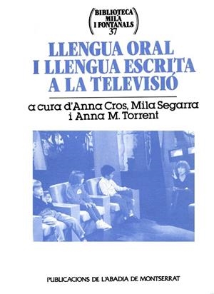 LLENGUA ORAL I LLENGUA ESCRITA A LA TELEVISIÓ | 9788484152309 | CROS ALAVEDRA, ANNA / SEGARRA NEIRA, MILA / TORRENT BADIA, ANNA MARIA / Y OTROS