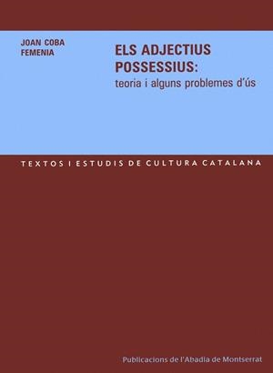 ADJECTIUS POSSESSIUS, ELS : TEORIA I ALGUNS PROBLEMES D'ÚS | 9788484156826 | COBA FEMENIA, JOAN