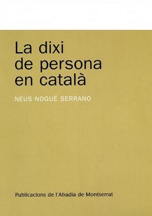 DIXI DE PERSONA EN CATALÀ, LA | 9788484159926 | NOGUÉ SERRANO, NEUS