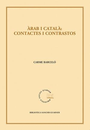 ÀRAB I CATALÀ: CONTACTES I CONTRASTOS | 9788498834512 | BARCELÓ TORRES, CARME