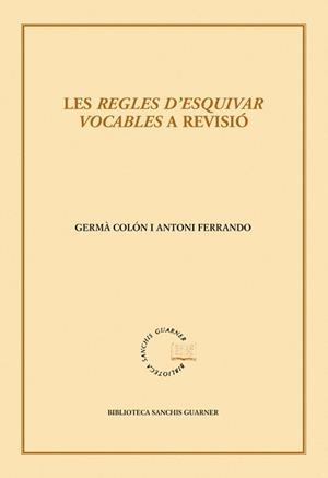 "REGLES D'ESQUIVAR VOCABLES" A REVISIÓ, LES | 9788498834345 | COLÓN DOMENECH, GERMÀ / FERRANDO ROIG, ANTONI