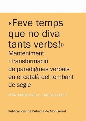 "FEVE TEMPS QUE NO DIVA TANTS VERBS!" | 9788498834765 | MASSANELL I MESSALLES, MAR
