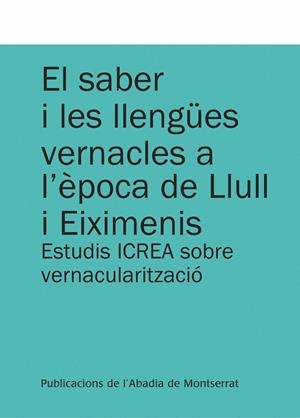 SABER I LES LLENGÜES VERNACLES A L'ÈPOCA DE LLULL I EIXIMENIS, EL | 9788498834307 | VARIOS AUTORES