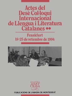 ACTES DEL DESÈ COL·LOQUI INTERNACIONAL DE LLENGUA I LITERATURA CATALANES, VOL. 2. FRANKFURT, 1994 | 9788478267057 | SCHÖNBERGER, AXEL / STEGMAN, TILBERT DÍDAC