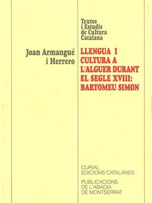 LLENGUA I CULTURA A L'ALGUER DURANT EL SEGLE XVII: BARTOMEU SIMÓN | 9788478267019 | ARMANGU I HERRERO, JOAN