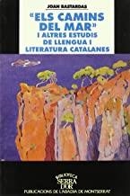 "ELS CAMINS DEL MAR" I ALTRES ESTUDIS DE LLENGUA I LITERATURA CATALANES | 9788478269259 | BASTARDAS PARERA, JOAN