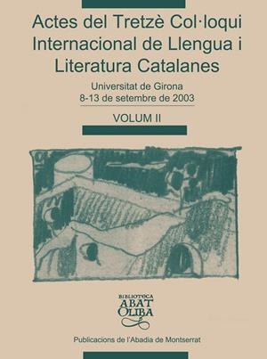 ACTES DEL TRETZÈ COL·LOQUI INTERNACIONAL DE LLENGUA I LITERATURA CATALANES, VOL. 2 | 9788484158783 | VARIOS AUTORES