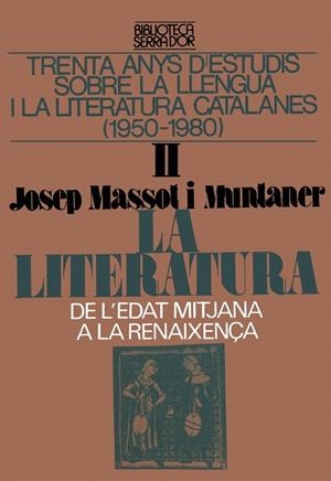 TRENTA ANYS D'ESTUDIS SOBRE LA LLENGUA I LA LITERATURA CATALANES (1950 1980). II. LA LITERATURA (DE L'EDAT MITJANA A LA RENAIXENÇA). EL TEMPS DEL ROMÀ | 9788472024052 | MASSOT I MUNTANER, JOSEP