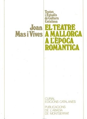 TEATRE A MALLORCA A L'ÈPOCA ROMÀNTICA, EL | 9788472027831 | MAS I VIVES, JOAN