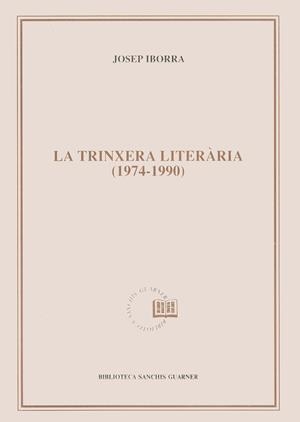 TRINXERA LITERÀRIA (1974-1990), LA | 9788478266265 | IBORRA, JOSEP