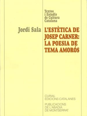 ESTÈTICA DE JOSEP CARNER, L' : LA POESIA DE TEMA AMORÓS. | 9788484151807 | SALA, JORDI