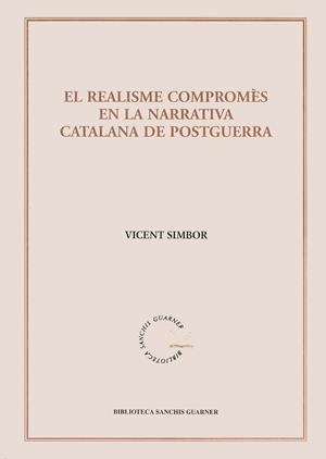 REALISME COMPROMÈS EN LA NARRATIVA CATALANA DE POSTGUERRA, EL | 9788484157472 | SIMBOR ROIG, VICENT