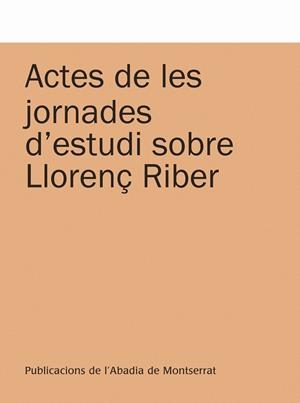ACTES DE LES JORNADES D'ESTUDI SOBRE LLORENÇ RIBER | 9788498833850 | ROSSELLÓ BOVER, PERE