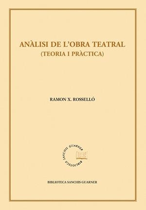 ANÀLISI DE L’OBRA TEATRAL (TEORIA I PRÀCTICA) | 9788498834437 | ROSSELLÓ, RAMON XAVIER