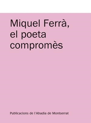 MIQUEL FERRÀ, EL POETA COMPROMÈS | 9788498834086 | VARIOS AUTORES