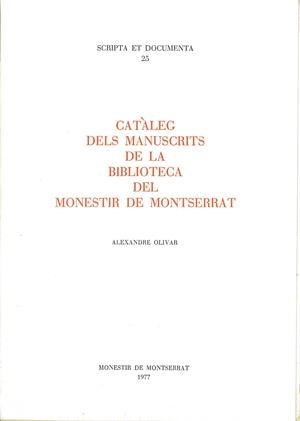 CATÀLEG DELS MANUSCRITS DE LA BIBLIOTECA DEL MONESTIR DE MONTSERRAT | 9788472021440 | OLIVAR, ALEXANDRE