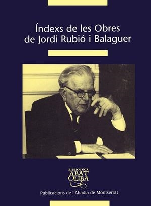 ÍNDEX DE LES OBRES DE JORDI RUBIÓ I BALAGUER | 9788484155805 | VARIOS AUTORES