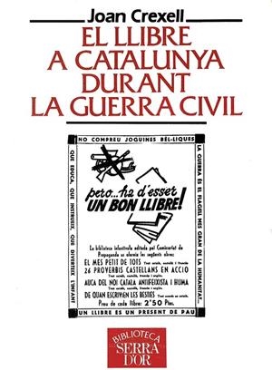 LLIBRE A CATALUNYA DURANT LA GUERRA CIVIL, EL | 9788478261390 | CREXELL, JOAN