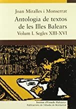 ANTOLOGIA DE TEXTOS DE LES ILLES BALEARS. VOLUM I. SEGLES XIII-XVI | 9788484157762 | MIRALLES I MONSERRAT, JOAN