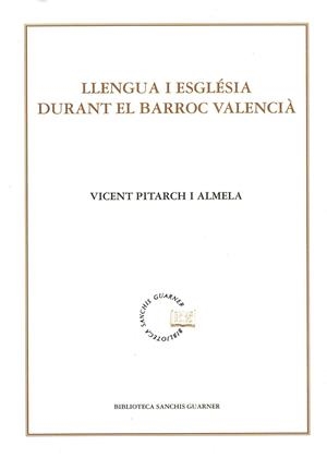 LLENGUA I ESGLÉSIA DURANT EL BARROC VALENCIÀ | 9788484153023 | PITARCH I ALMELA, VICENT