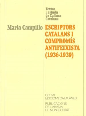 ESCRIPTORS CATALANS I COMPROMÍS ANTIFEIXISTA | 9788478265664 | CAMPILLO, MARIA