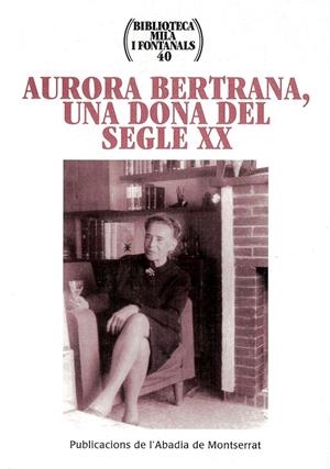 AURORA BERTRANA, UNA DONA DEL SEGLE XX | 9788484153344 | VARIOS AUTORES