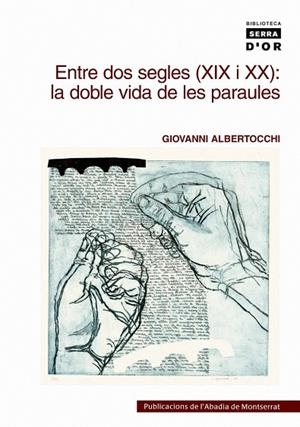 ENTRE DOS SEGLES (XIX I XX): LA DOBLE VIDA DE LES PARAULES | 9788478268238 | ALBERTOCCHI, GIOVANNI