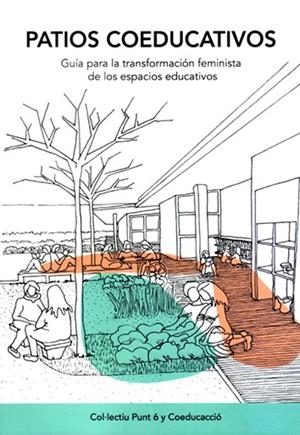 PATIOS COEDUCATIVOS | 9788409204120 | CIOCOLETTO, ADRIANA / GONZÁLEZ CASTELLVÍ, ALBA / VALDIVIA GUTIÉRREZ, BLANCA / RIVAS MORENO, AIDA