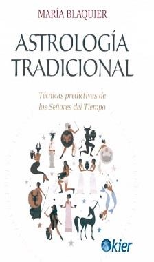 ASTROLOGÍA TRADICIONAL | 9788417581794 | BLAQUIER, MARÍA