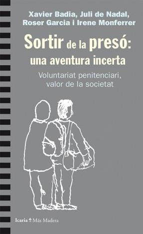 SORTIR DE LA PRESÓ : UNA AVENTURA INCERTA | 9788498889567 | BADIA, XAVIER