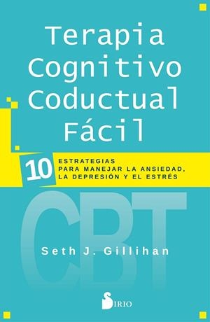 TERAPIA COGNITIVO CONDUCTAL FÁCIL | 9788418000447 | GILLIHAN, SETH J.