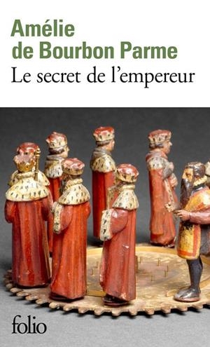 SECRET DE L'EMPEREUR, LE | 9782072710476 | DE BOURBON PARME, AMELIE