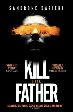 KILL THE FATHER | 9781471154126 | DAZIERI, SANDRONE