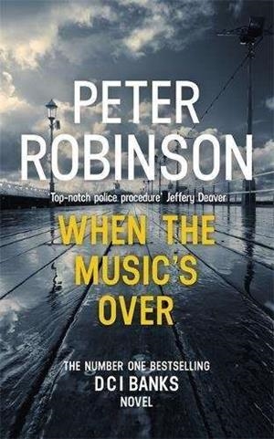 WHEN THE MUSIC'S OVER | 9781444786743 | ROBINSON, PETER