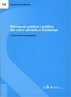 PERCEPCIÓ PÚBLICA I POLÍTICA DEL CANVI CLIMÀTIC A CATALUNYA | 9788439378037 | DAVID TÁBARA, JOAN