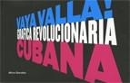 VAYA VALLA! GRÁFICA REVOLUCIONARIA CUBANA | 9788485736461 | GONZÁLEZ, ALFONS / NIN, MARTA
