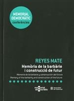 MEMÒRIA DE LA BARBÀRIE I CONSTRUCCIÓ DE FUTUR | 9788439389286 | MATE, REYES