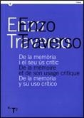 ENZO TRAVERSO. DE LA MEMÒRIA I EL SEU ÚS CRÍTIC / DE LA MÉMOIRE ET DE SON USAGE CRITIQUE / DE LA MEMORIA Y SU USO CRÍTICO | 9788439376880 | MASSIP, CINTA