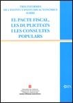 TRES INFORMES DE L'INSTITUT D'ESTUDIS AUTONÒMICS SOBRE EL PACTE FISCAL, LES DUPLICITATS I LES CONSULTES POPULARS | 9788439390350
