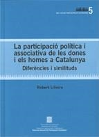 PARTICIPACIÓ POLÍTICA I ASSOCIATIVA DE LES DONES I ELS HOMES A CATALUNYA. DIFERÈNCIES I SIMILITUDS, LA | 9788439381686
