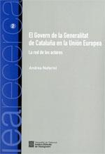 GOVERN DE LA GENERALITAT DE CATALUÑA EN LA UNIÓN EUROPEA, EL. LA RED DE LOS ACTORES | 9788439395201