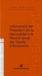 INTERVENCIÓ DEL PRESIDENT DE LA GENERALITAT A LA REUNIÓ ANUAL DEL CERCLE D'ECONOMIA | 9788439377931 | MONTILLA AGUILERA, JOSÉ