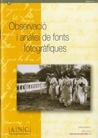 OBSERVACIÓ I ANÀLISI DE FONTS FOTOGRÀFIQUES | 9788439380122