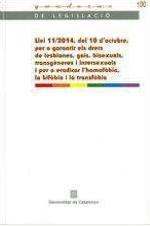LLEI 11/2014, DEL 10 D'OCTUBRE, GARANTIR ELS DRETS DE LESBIANES, GAIS, BISEXUALS, TRANSGÈNERES I INTERSEXUALS I PER A ERADICAR L'HOMOFÒBIA, | 9788439394396