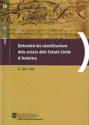 ENTENDRE LES CONSTITUCIONS DELS ESTATS DELS ESTATS UNITS D'AMÈRICA | 9788439389262 | TARR, GEORGE ALAN